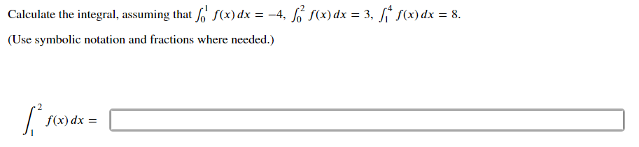 Calculate The Integral Assuming That F F X Dx 4 F F X Dx 3 Fja F X Dx 8 Use Symbolic Notation And Fract 1