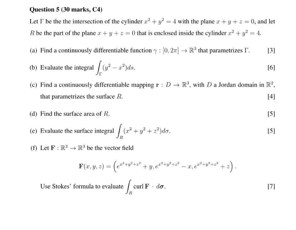Question 5 30 Marks C4 Let I Be The The Intersection Of The Cylinder X Y 4 With The Plane X Y Z 0 And Le 1