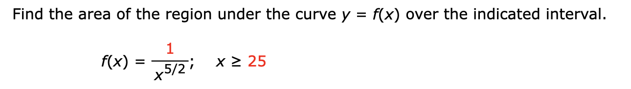 Find The Area Of The Region Under The Curve Y F X Over The Indicated Interval 1 F X X5 2i X 25 1