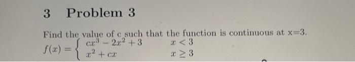 3 Problem 3 Find The Value Of C Such That The Function Is Continuous At X 3 A 3 Ca 2x 3 X Cx X 3 1