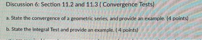 Discussion 6 Section 11 2 And 11 3 Convergence Tests A State The Convergence Of A Geometric Series And Provide An E 1