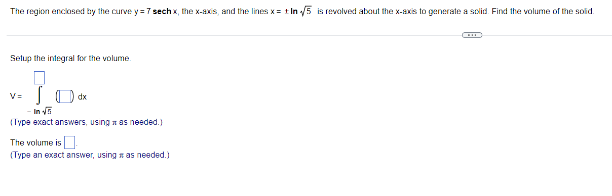 The Region Enclosed By The Curve Y 7 Sech X The X Axis And The Lines X In 5 Is Revolved About The X Axis To Gen 1