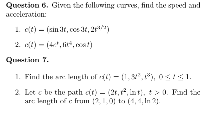 Question 6 Given The Following Curves Find The Speed And Acceleration 1 C T Sin 3t Cos 3t 2t 2 2 C T 4e 1