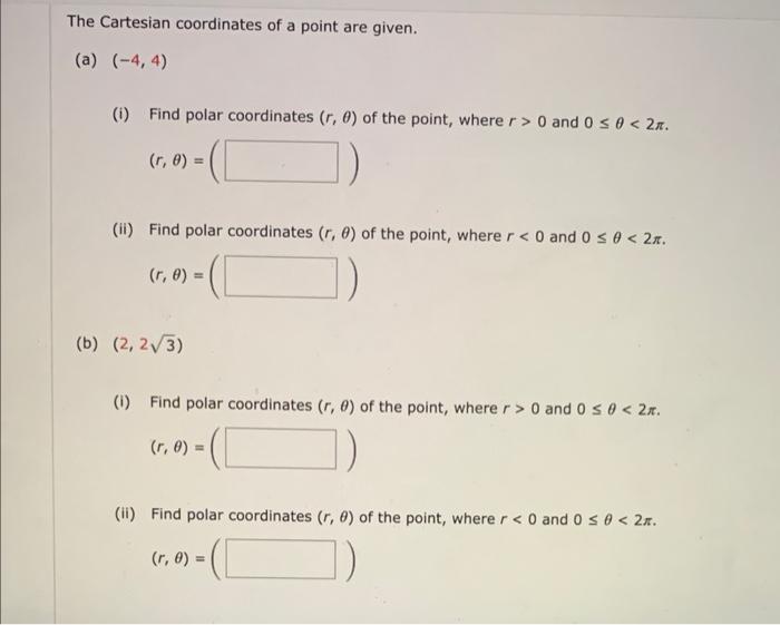 The Cartesian Coordinates Of A Point Are Given A 4 4 I Find Polar Coordinates R 0 Of The Point Where R 0 An 1