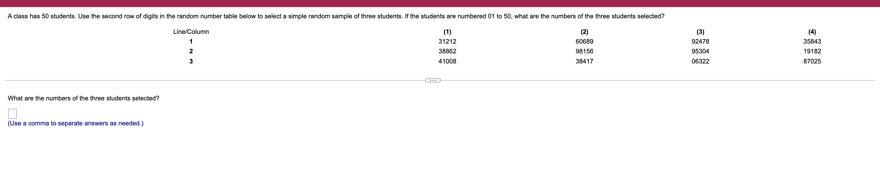 A Class Has 50 Students Use The Second Row Of Digits In The Random Number Table Below To Select A Simple Random Sample 1