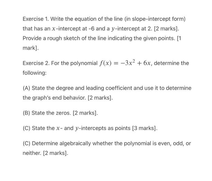 Exercise 1 Write The Equation Of The Line In Slope Intercept Form That Has An X Intercept At 6 And A Y Intercept At 1