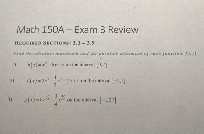 Math 150a Exam 3 Review Required Sections 3 1 3 9 Find The Absolute Maximum And The Absolute Minimum Of Each Function 1