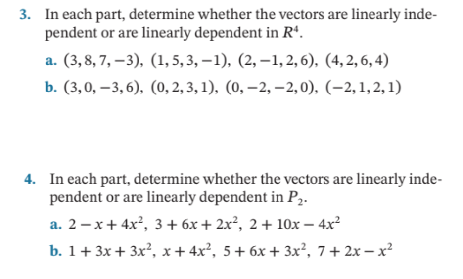 3 In Each Part Determine Whether The Vectors Are Linearly Inde Pendent Or Are Linearly Dependent In R4 A 3 8 7 1