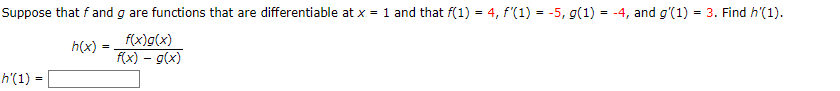 Suppose That F And G Are Functions That Are Differentiable At X 1 And That F 1 4 F 1 5 G 1 4 And G 1 1