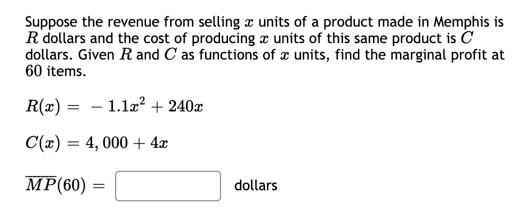 Suppose The Revenue From Selling A Units Of A Product Made In Memphis Is R Dollars And The Cost Of Producing Units Of Th 1