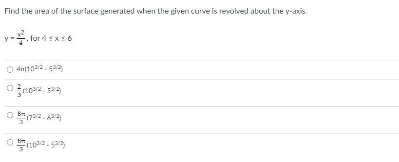 Find The Area Of The Surface Generated When The Given Curve Is Revolved About The Y Axis Y 2 For 4 X 6 4r 103 2 1