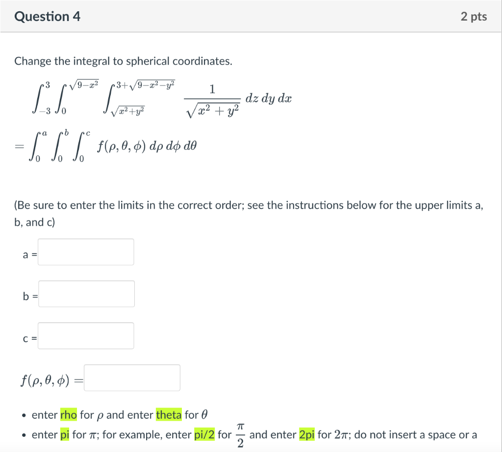 Question 4 Change The Integral To Spherical Coordinates 3 9 X L Th A Ca B F F F F 0 0 0 Dp Do Do B 3 9 X 1