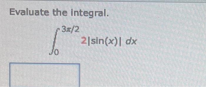 Evaluate The Integral 6 3 X 2 2 Sin X Dx 1