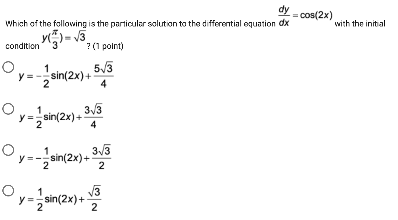 Which Of The Following Is The Particular Solution To The Differential Equation Dx Dy Condition 3 O O Y 1 Sin 2x 1