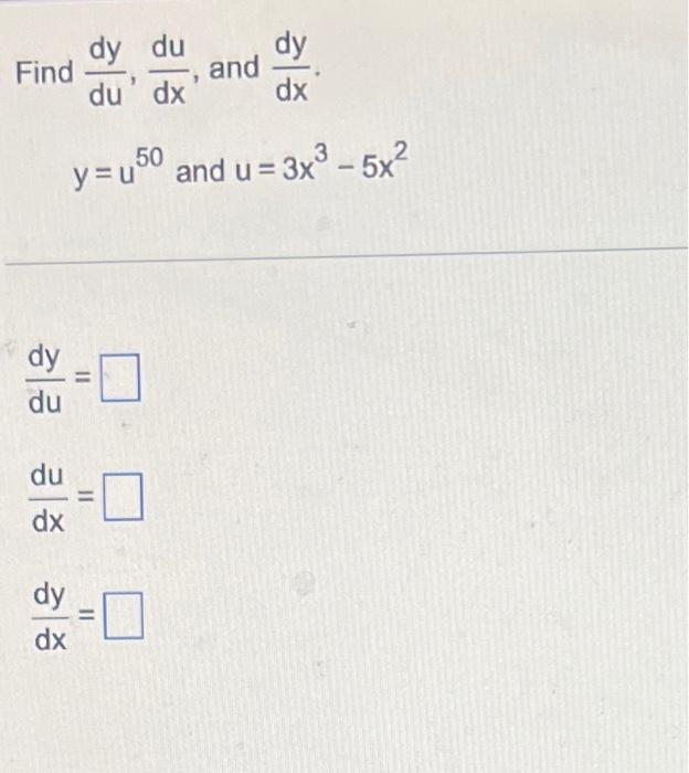 Find Dy Du Dx Dy Dx Dy Du Du Dx 11 50 Y Usand U 3x3 5x2 Ii And Dy Dx 1
