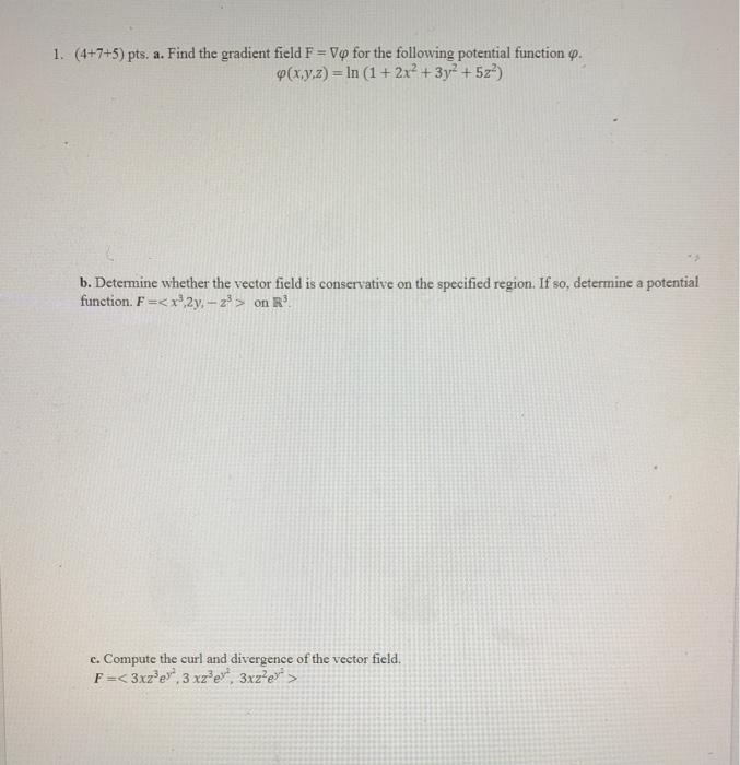 1 4 7 5 Pts A Find The Gradient Field F Vo For The Following Potential Function P X Y Z Ln 1 2x 3y 5z 1