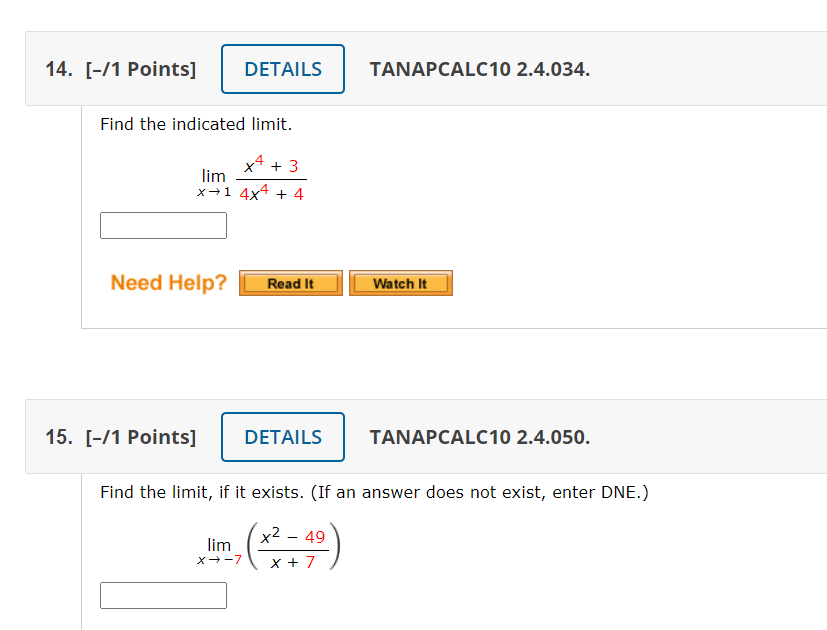 14 1 Points Details Find The Indicated Limit X 3 Lim X 1 4x4 4 Need Help Read It 15 1 Points Details Lim 1