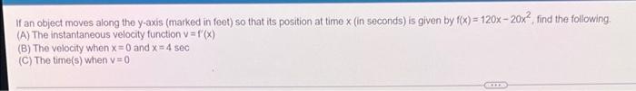 If An Object Moves Along The Y Axis Marked In Feet So That Its Position At Time X In Seconds Is Given By F X 120x 2 1