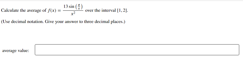 13 Sin X Over The Interval 1 2 Use Decimal Notation Give Your Answer To Three Decimal Places Calculate The Aver 1