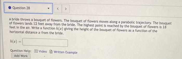 Question 28 A Bride Throws A Bouquet Of Flowers The Bouquet Of Flowers Moves Along A Parabolic Trajectory The Bouq 1