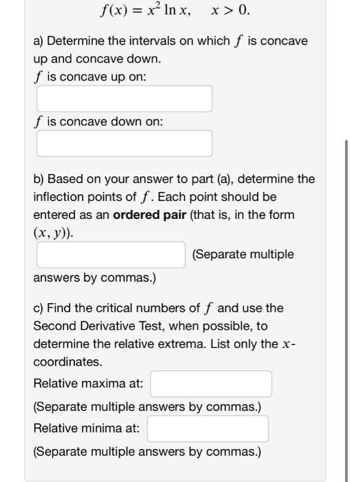 F X X Lnx X 0 A Determine The Intervals On Which F Is Concave Up And Concave Down F Is Concave Up On F Is Con 1