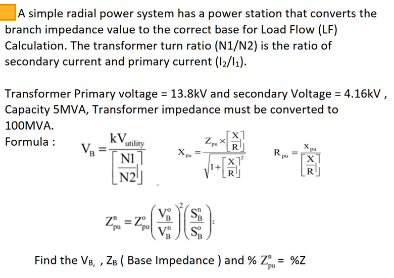 A Simple Radial Power System Has A Power Station That Converts The Branch Impedance Value To The Correct Base For Load F 1