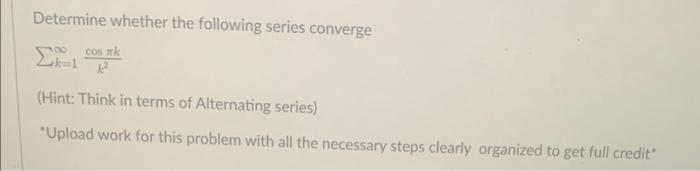 Use The Integral Test To Determine Whether The Following Sums Converge K 8 Upload Work For This Problem With All The 4