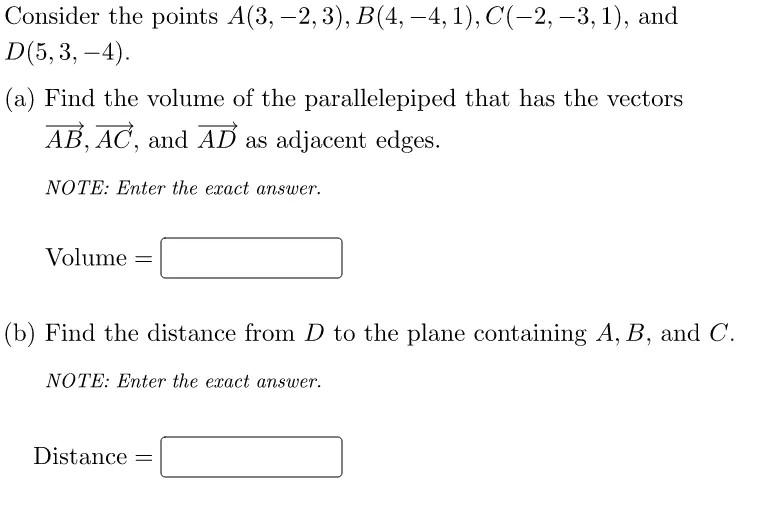 Consider The Points A 3 2 3 B 4 4 1 C 2 3 1 And D 5 3 4 A Find The Volume Of The Parallelepiped That 1
