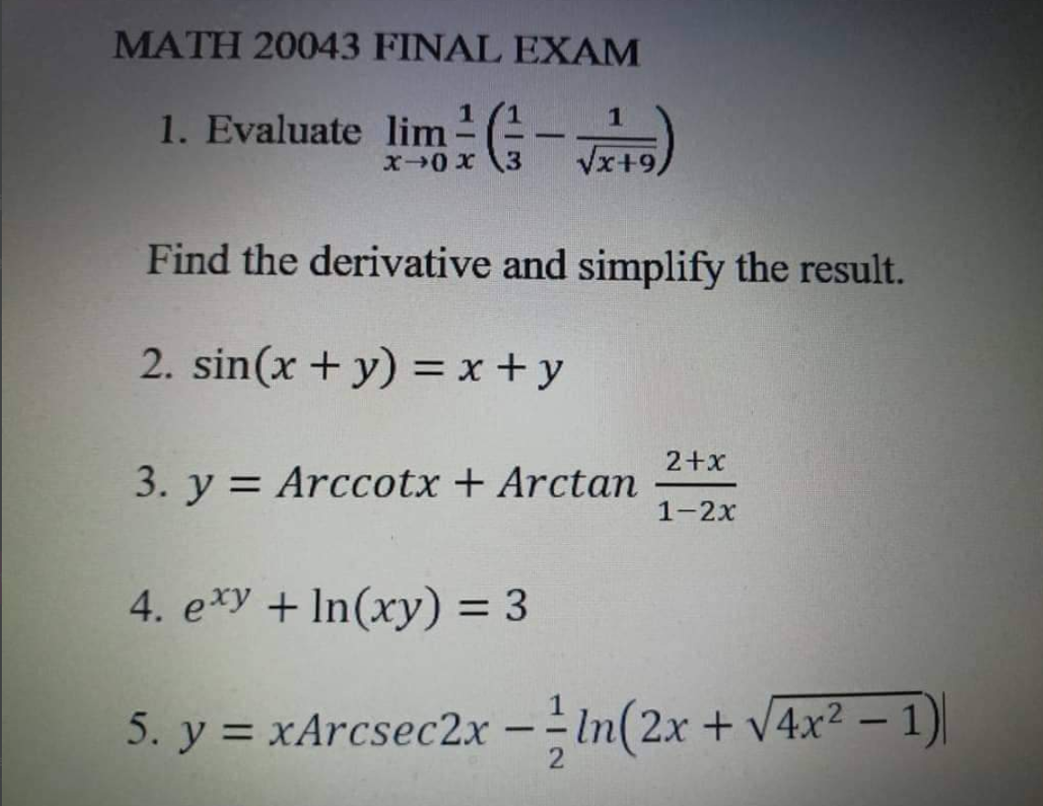 Math 20043 Final Exam 1 Evaluate Lim 79 1 X 0 X X 9 Find The Derivative And Simplify The Result 2 Sin X Y X Y 1