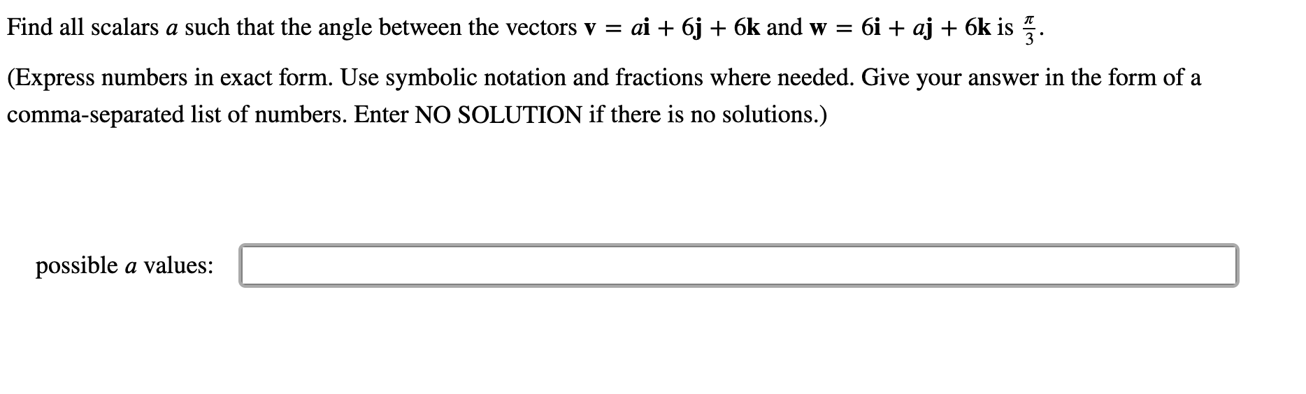 Ai 6j 6k And W 6i Aj 6k Is 3 Find All Scalars A Such That The Angle Between The Vectors V Express Number 1