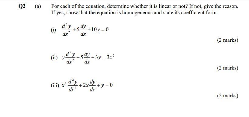 Q2 A For Each Of The Equation Determine Whether It Is Linear Or Not If Not Give The Reason If Yes Show That The E 1