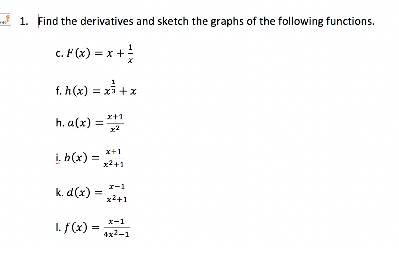 Abc 1 Find The Derivatives And Sketch The Graphs Of The Following Functions C F X X H A X 1 F H X X3 X 1
