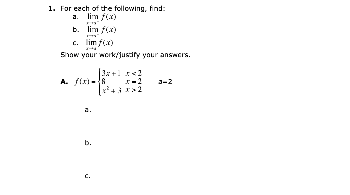 1 For Each Of The Following Find A Lim F X X A B Lim F X X A C Lim F X X A Show Your Work Justify Your Answers 1
