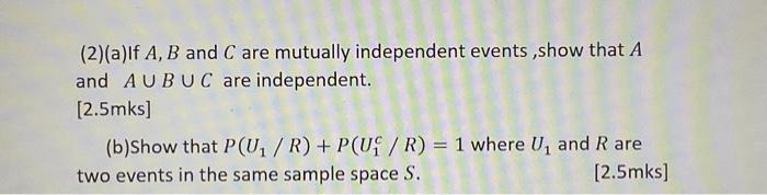 2 A Lf A B And C Are Mutually Independent Events Show That A And Aubuc Are Independent 2 5mks B Show That P U R 1
