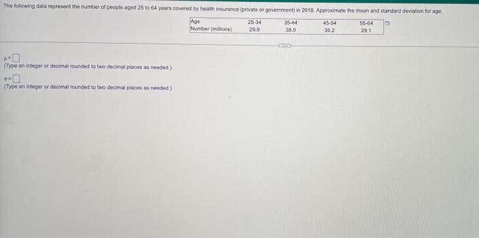 The Following Data Represent The Number Of People Aged 25 To 64 Years Covered By Health Insurance Private Or Government 1