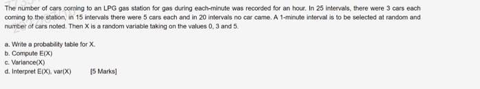 The Number Of Cars Coming To An Lpg Gas Station For Gas During Each Minute Was Recorded For An Hour In 25 Intervals Th 1