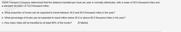 Vssn Transport Company Determined That The Distance Travelled Per Truck Per Year Is Normally Distributed With A Mean Of 1