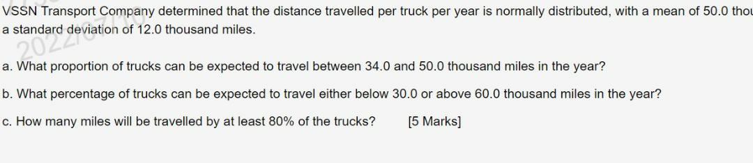 Vssn Transport Company Determined That The Distance Travelled Per Truck Per Year Is Normally Distributed With A Mean Of 1
