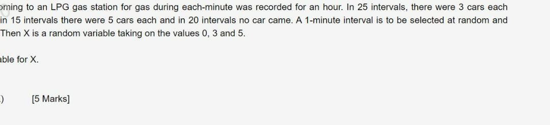 Oming To An Lpg Gas Station For Gas During Each Minute Was Recorded For An Hour In 25 Intervals There Were 3 Cars Each 1