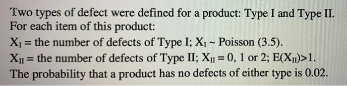 Two Types Of Defect Were Defined For A Product Type I And Type Ii For Each Item Of This Product X The Number Of De 1
