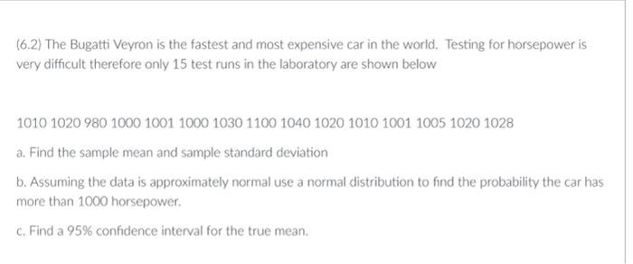 6 2 The Bugatti Veyron Is The Fastest And Most Expensive Car In The World Testing For Horsepower Is Very Difficult Th 1