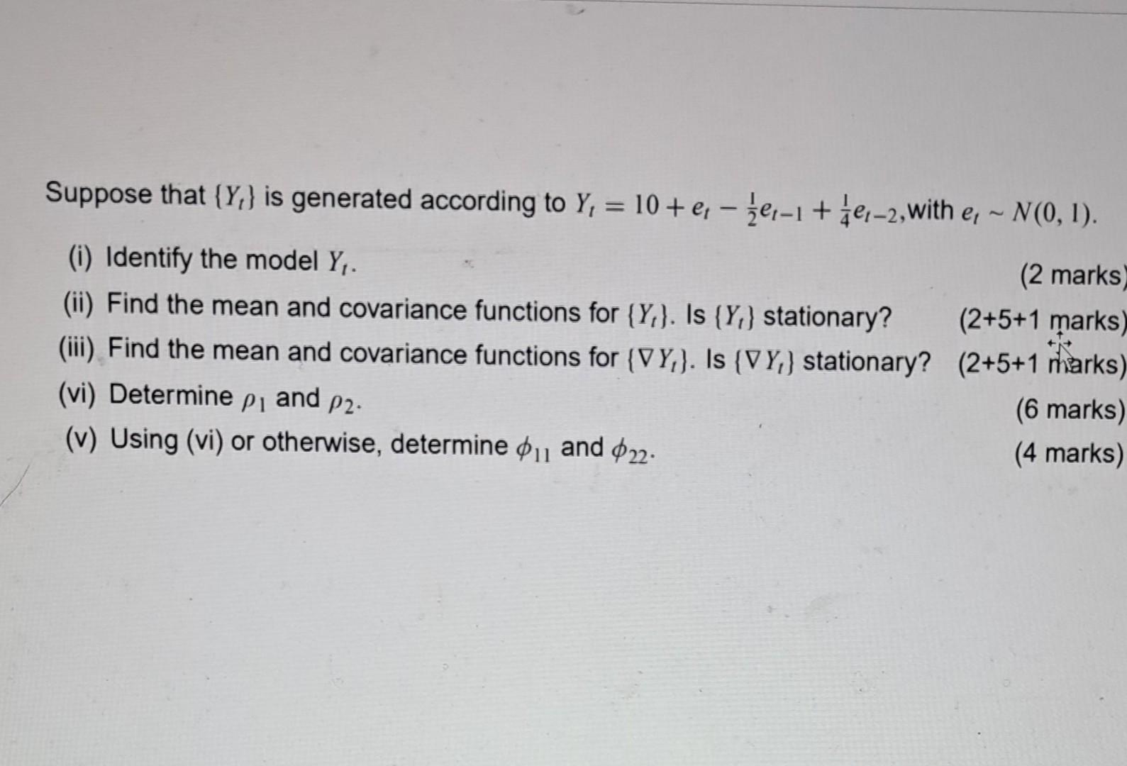 Suppose That Y Is Generated According To Y 10 E E 1 E 2 With E N 0 1 I Identify The Model Y 2 Marks 1