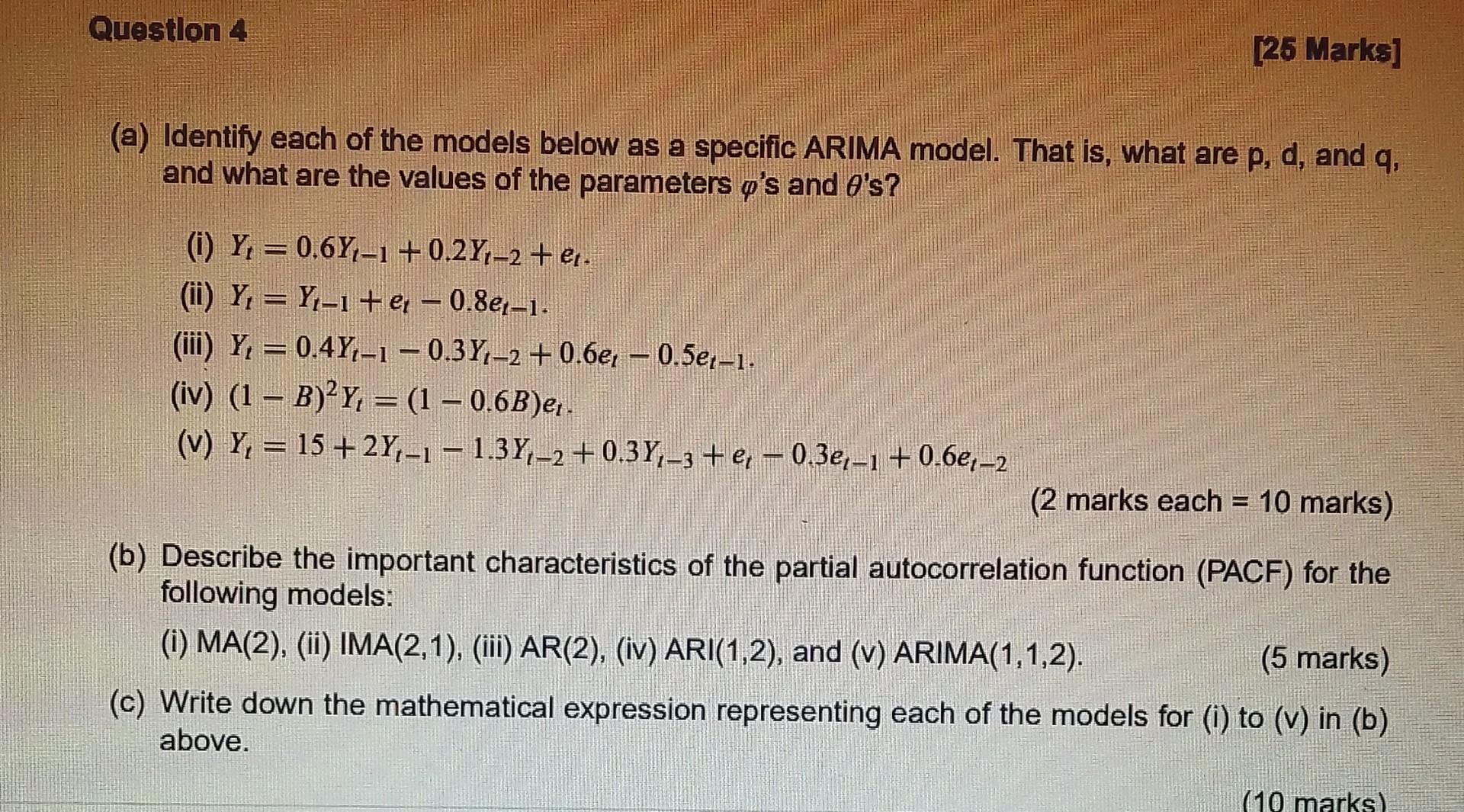 Question 4 A Identify Each Of The Models Below As A Specific Arima Model That Is What Are P D And Q And What Are 1