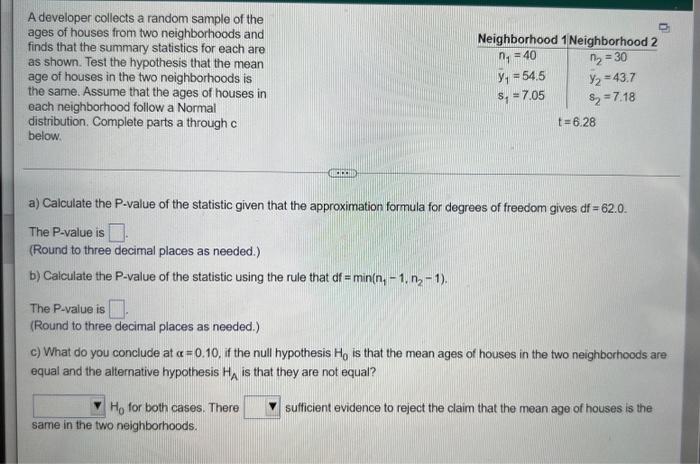 A Developer Collects A Random Sample Of The Ages Of Houses From Two Neighborhoods And Finds That The Summary Statistics 1