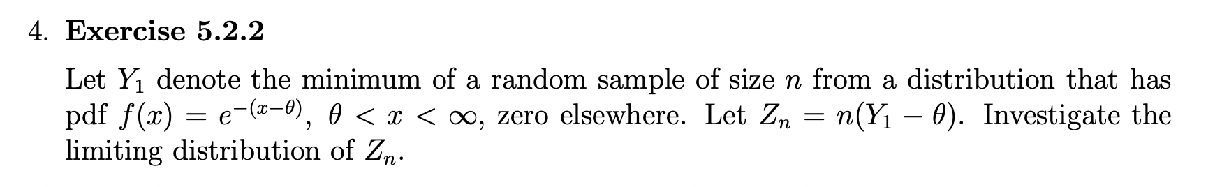 4 Exercise 5 2 2 Let Y Denote The Minimum Of A Random Sample Of Size N From A Distribution That Has Pdf F X E X 0 1