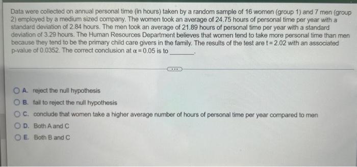 Data Were Collected On Annual Personal Time In Hours Taken By A Random Sample Of 16 Women Group 1 And 7 Men Group 2 1