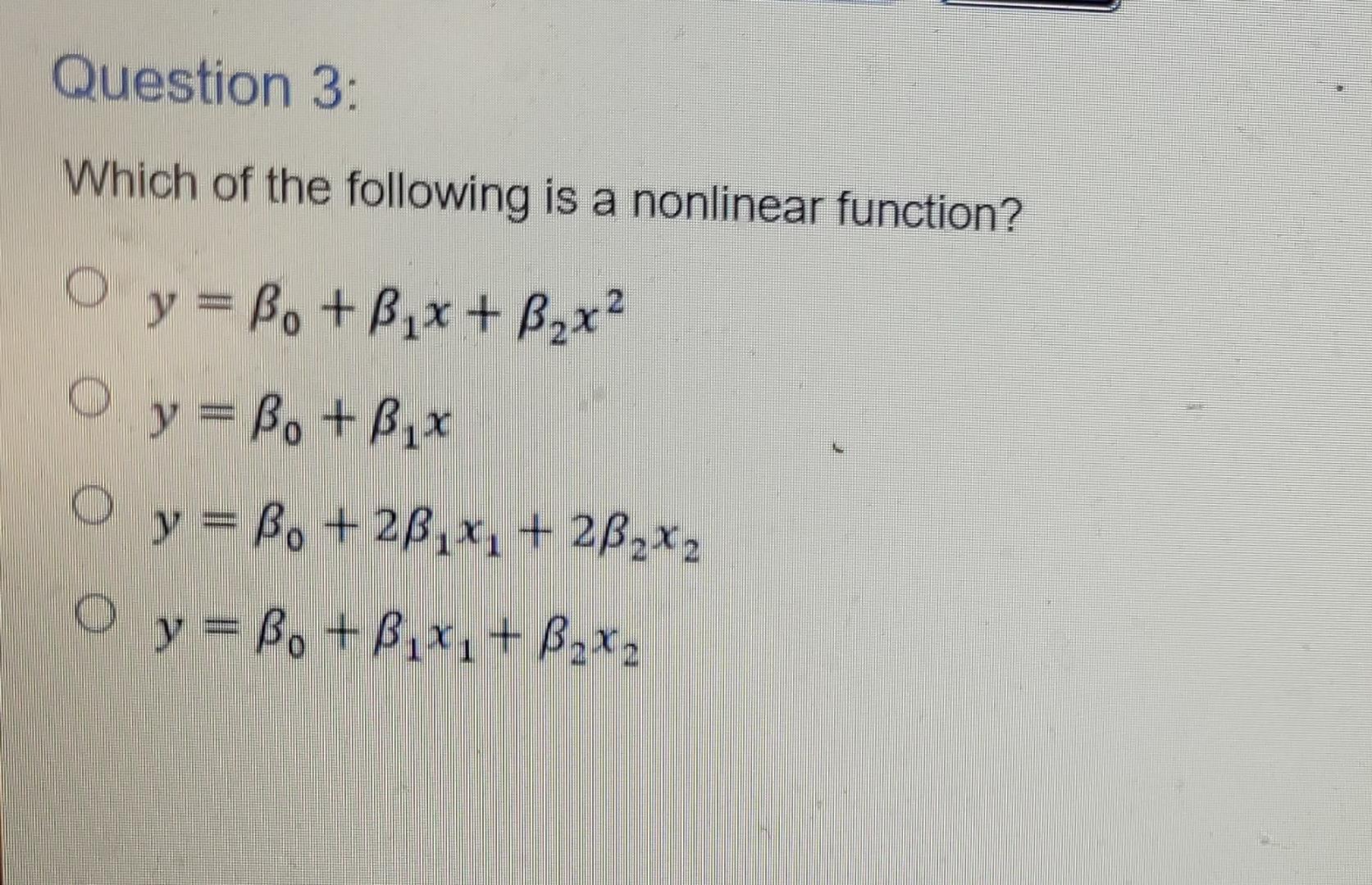Question 3 Which Of The Following Is A Nonlinear Function Oy B B X B X O Y B B X Y B 2b X 2b X2 O Y 1