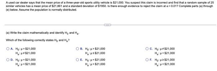 A Used Car Dealer Says That The Mean Price Of A Three Year Old Sports Utility Vehicle Is 21 000 You Suspect This Claim 1