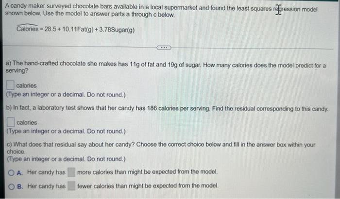 A Candy Maker Surveyed Chocolate Bars Available In A Local Supermarket And Found The Least Squares Regression Model Show 1