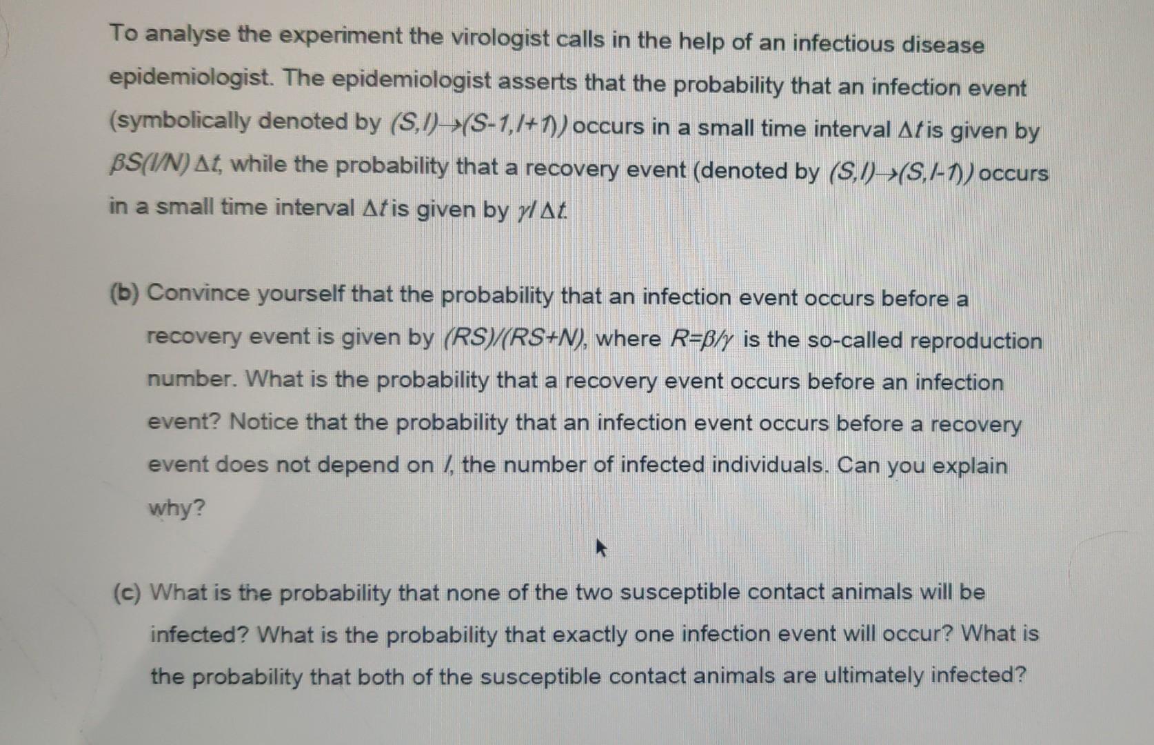 To Analyse The Experiment The Virologist Calls In The Help Of An Infectious Disease Epidemiologist The Epidemiologist A 1
